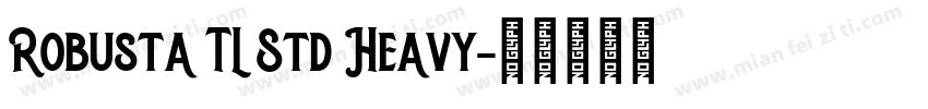 Robusta TL Std Heavy字体转换